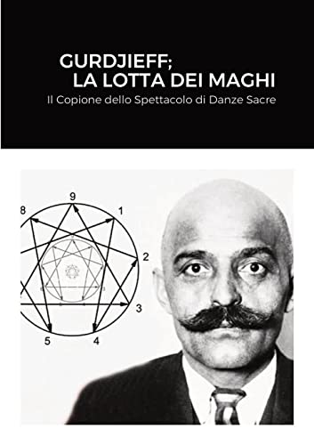 Imagen de archivo de Gurdjieff; La Lotta Dei Maghi: Il Copione dello Spettacolo di Danze Sacre (Italian Edition) a la venta por GF Books, Inc.
