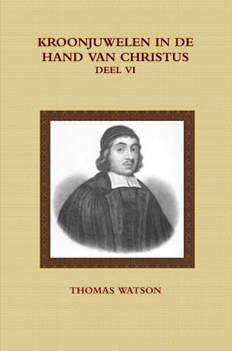 KROONJUWELEN IN DE HAND VAN CHRISTUS VI (Dutch Edition) (9781470979997) by WATSON, THOMAS