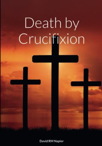 Beispielbild fr Death by Crucifixion zum Verkauf von Chiron Media