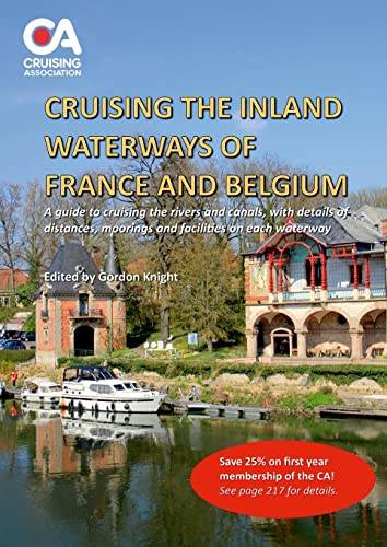 Stock image for Cruising the Inland Waterways of France and Belgium: A guide to cruising the rivers and canals, with details of locks, moorings and facilities on each waterway for sale by medimops