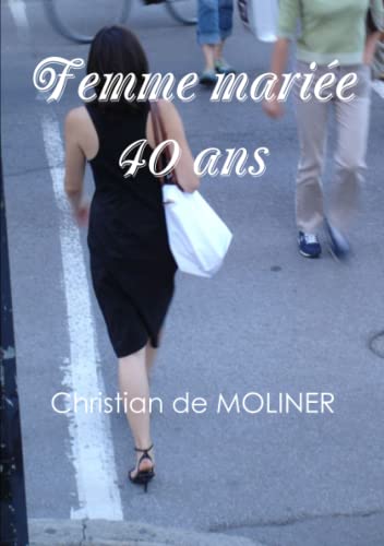 Beispielbild fr femme mariee 40 ans (French Edition) zum Verkauf von GF Books, Inc.
