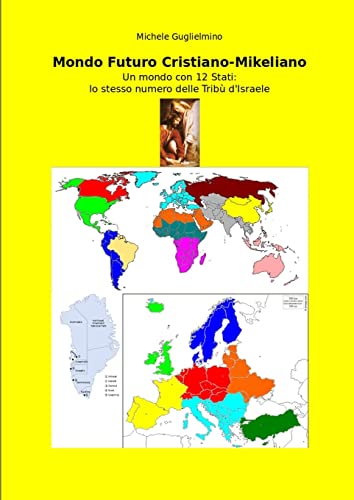 Beispielbild fr Mondo Futuro Cristiano-Mikeliano: Un mondo con 12 Stati: lo stesso numero delle Trib  d'Israele zum Verkauf von WorldofBooks