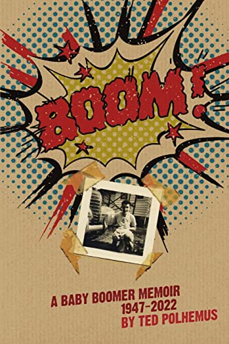 Stock image for BOOM! - a baby boomer memoir, 1947-2022 for sale by WorldofBooks