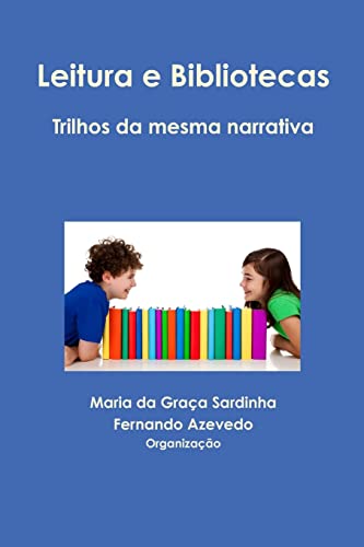 Imagen de archivo de Leitura e Bibliotecas. Trilhos da mesma narrativa a la venta por PBShop.store US