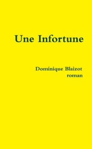 Une infortune (French Edition) (9781471017704) by Blaizot, Dominique