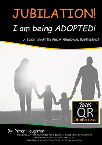 9781471017858: JUBILATION! I am being ADOPTED!: DRAFTED FROM PERSONAL EXPERIENCE With QR Audio Links
