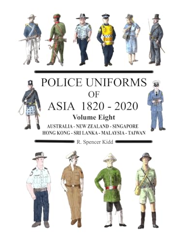 Stock image for Police Uniforms of Asia 1820 - 2020 Volume Eight for sale by GreatBookPrices