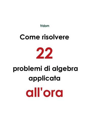9781471037849: Come Risolvere 22 Problemi Di Algebra Applicata All'ora