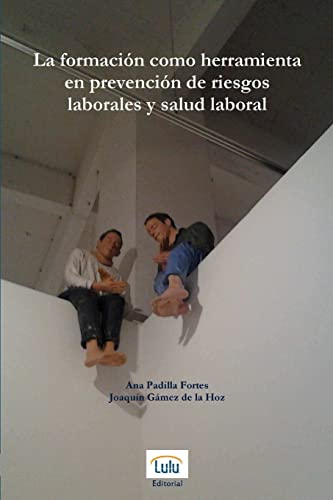 Stock image for La formacin como herramienta en prevencin de riesgos laborales y salud laboral (Spanish Edition) for sale by Books Unplugged