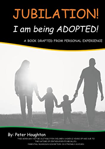 Stock image for Jubilation! I am being ADOPTED!: A Book Drafted from Personal Experience for sale by Lucky's Textbooks