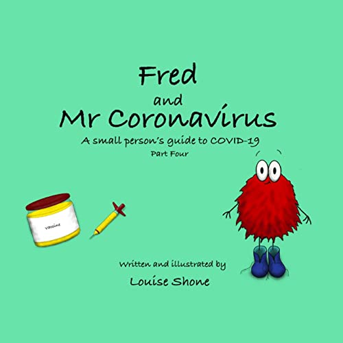 Beispielbild fr Fred and Mr Coronavirus: A Small Person's Guide to COVID-19 - Part Four zum Verkauf von Chiron Media