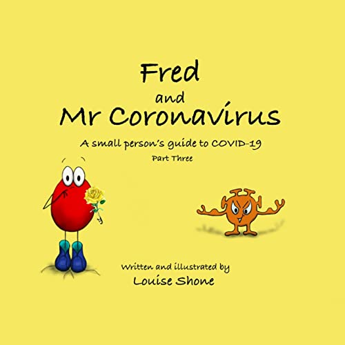 Beispielbild fr Fred and Mr Coronavirus: A Small Person's Guide to COVID-19 - Part Three zum Verkauf von Chiron Media