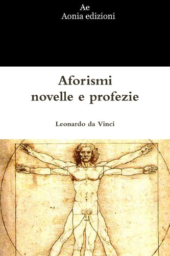 Aforismi, novelle e profezie (Italian Edition) (9781471061325) by Da Vinci, Leonardo
