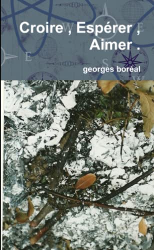Croire , EspÃ©rer , Aimer . (French Edition) (9781471072857) by BorÃ©al, Georges