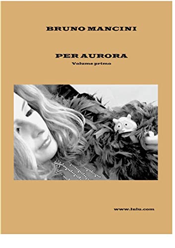 Stock image for Per Aurora volume primo: Alla ricerca di belle storie d'amore (Italian Edition) for sale by California Books