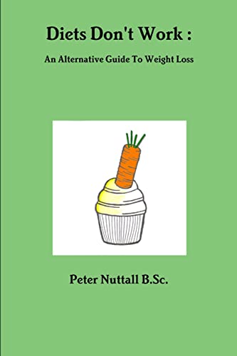 Stock image for Diets Don't Work : An Alternative Guide To Weight Loss for sale by Chiron Media