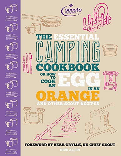 Beispielbild fr The Essential Camping Cookbook: Or How to Cook an Egg in An Orange and Other Scout Recipes zum Verkauf von WorldofBooks