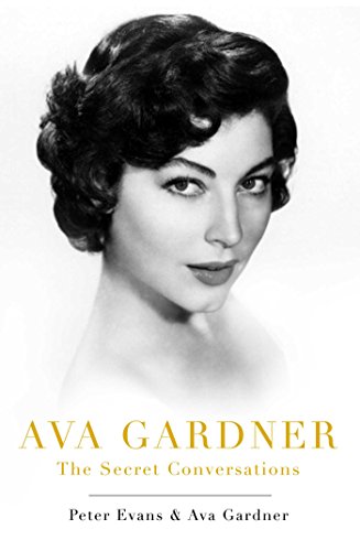 Beispielbild fr Ava Gardner: The Secret Conversations: An Indiscreet Memoir zum Verkauf von WorldofBooks