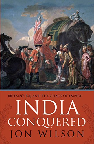 Beispielbild fr India Conquered: Britain's Raj and the Chaos of Empire zum Verkauf von Argosy Book Store, ABAA, ILAB