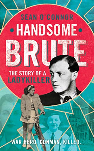 Beispielbild fr Handsome Brute: The True Story of a Ladykiller zum Verkauf von Reuseabook