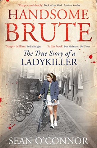 Stock image for Handsome Brute: The True Story of a Ladykiller for sale by WorldofBooks