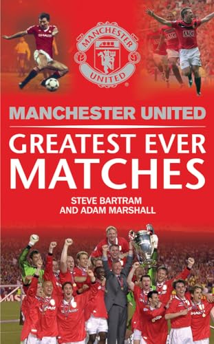 Beispielbild fr Manchester United Greatest Ever Matches (MUFC) zum Verkauf von WorldofBooks