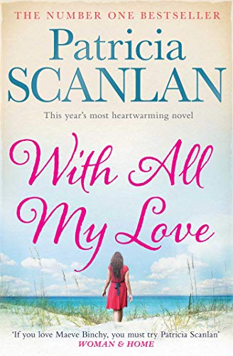 9781471110788: With All My Love: Warmth, wisdom and love on every page - if you treasured Maeve Binchy, read Patricia Scanlan