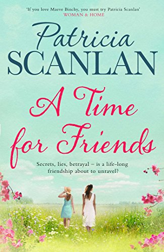 Beispielbild fr A Time for Friends: Warmth, wisdom and love on every page - if you treasured Maeve Binchy, read Patricia Scanlan zum Verkauf von WorldofBooks