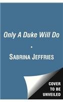 9781471114106: Only a Duke Will Do (The School for Heiresses Series)