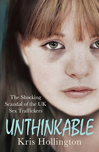 Beispielbild fr Unthinkable: The Shocking Scandal of Britains Trafficked Children zum Verkauf von Reuseabook