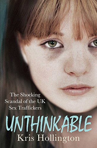 Stock image for Unthinkable: The Shocking Scandal of Britain's Trafficked Children for sale by WorldofBooks