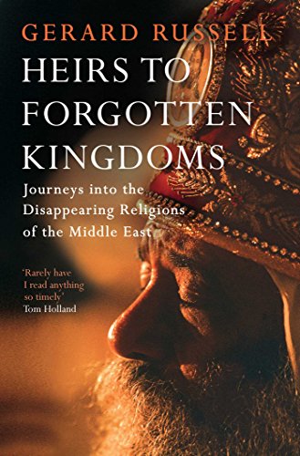 Beispielbild fr Heirs to Forgotten Kingdoms: Journeys Into the Disappearing Religions of the Middle East zum Verkauf von BookMarx Bookstore