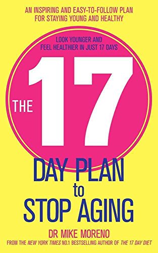 Beispielbild fr The 17 Day Plan to Stop Aging: A Step by Step Guide to Living 100 Happy, Healthy Years zum Verkauf von WorldofBooks
