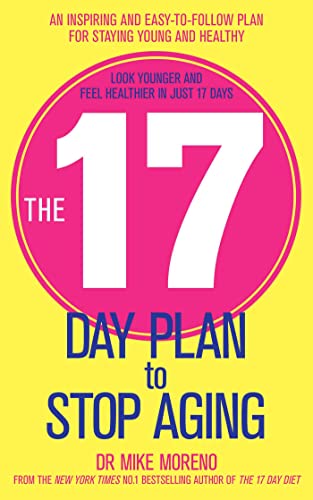 Stock image for The 17 Day Plan to Stop Aging: A Step by Step Guide to Living 100 Happy, Healthy Years for sale by WorldofBooks