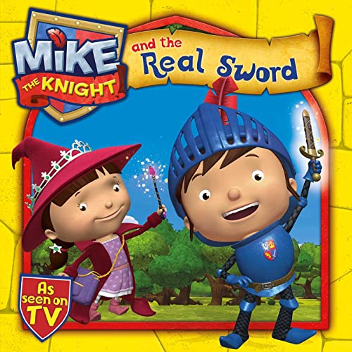 Stock image for Mike the Knight and the Real Sword for sale by Better World Books Ltd