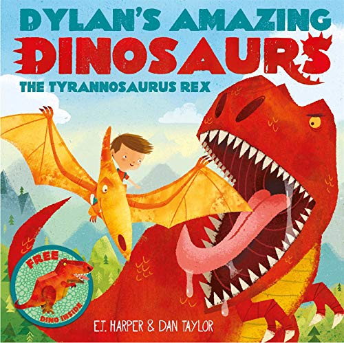 Beispielbild fr Dylan's Amazing Dinosaurs - The Tyrannosaurus Rex (Volume 1) zum Verkauf von WorldofBooks