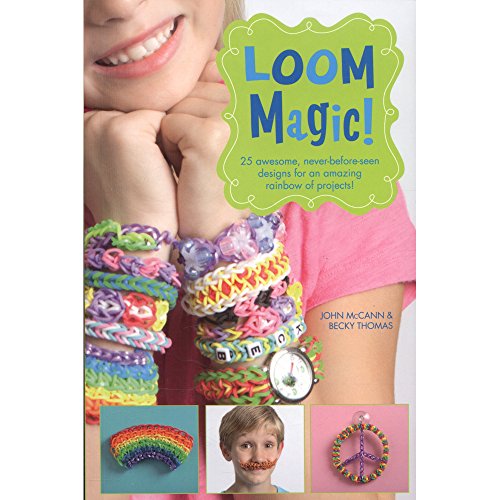 Stock image for Loom Magic!: 25 Awesome, Never-Before-Seen Designs for an Amazing Rainbow of Projects for sale by ThriftBooks-Atlanta