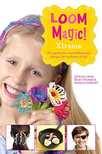 Stock image for Loom Magic! Xtreme: 25 Awesome, Never-Before-Seetn Designs for Rainbows of Fun for sale by Free Shipping Books