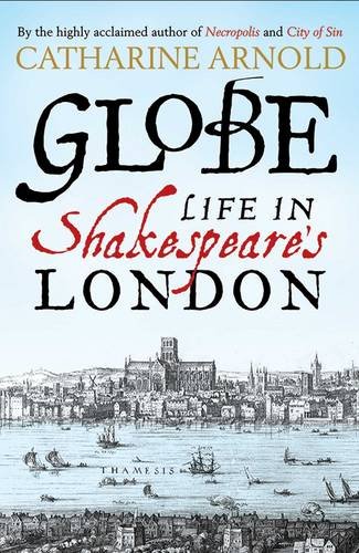 Imagen de archivo de Globe: Life in Shakespeare's London a la venta por WorldofBooks