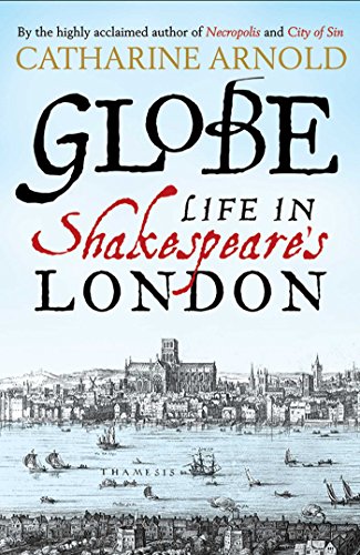 9781471125690: Globe: Life in Shakespeare's London