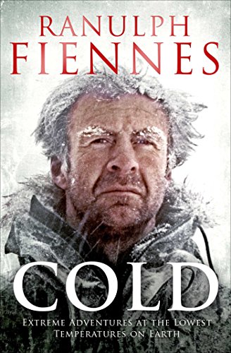 9781471127847: Cold: Extreme Adventures at the Lowest Temperatures on Earth