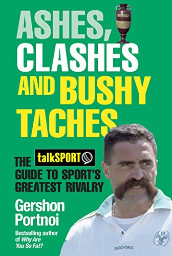 Stock image for Ashes, Clashes and Bushy Taches: The talkSPORT Guide to Sport's Greatest Rivalry for sale by AwesomeBooks