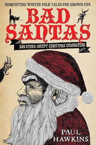 Beispielbild fr Bad Santas: Disquieting Winter Folk Tales for Grown-Ups zum Verkauf von WorldofBooks