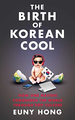 Stock image for The Birth of Korean Cool: How One Nation is Conquering the World Through Pop Culture for sale by WorldofBooks