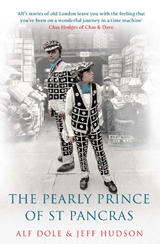 THE PEARLY PRINCE OF St PANCRAS - Alf Dole & Jeff Hudson