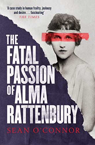 Stock image for The Fatal Passion of Alma Rattenbury for sale by WorldofBooks