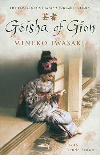 Stock image for Geisha of Gion - The True Story of Japan's Foremost Geisha for sale by Goldstone Books