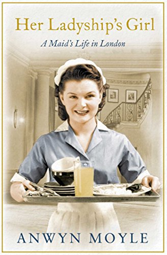 Beispielbild fr Her Ladyships Girl: A Maids Life in London zum Verkauf von Reuseabook
