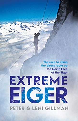 Beispielbild fr Extreme Eiger: The Race to Climb the Direct Route Up the North Face of the Eiger: Triumph and Tragedy on the North Face zum Verkauf von WorldofBooks