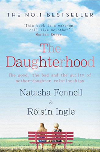 9781471135316: The Daughterhood: The good, the bad and the guilty of mother-daughter relationships